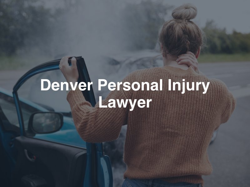 Denver Personal Injury Lawyer